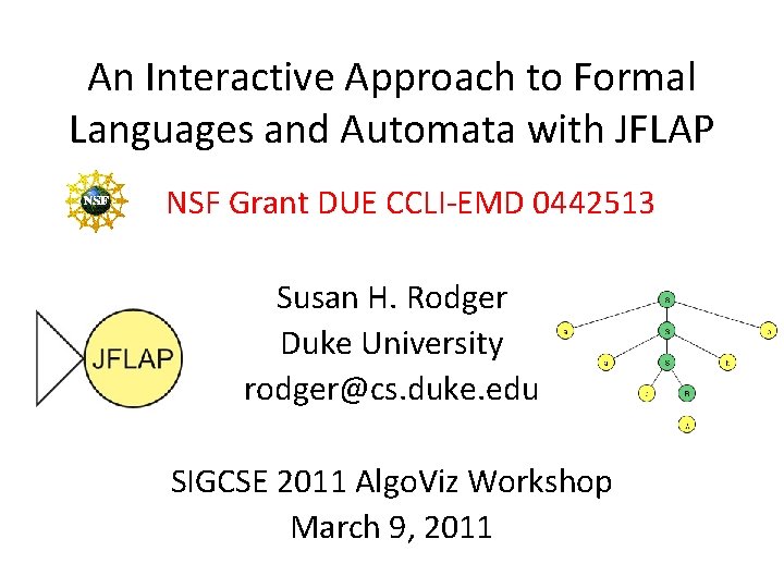 An Interactive Approach to Formal Languages and Automata with JFLAP NSF Grant DUE CCLI-EMD