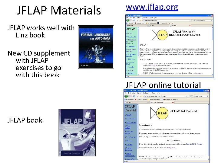 JFLAP Materials www. jflap. org JFLAP works well with Linz book New CD supplement