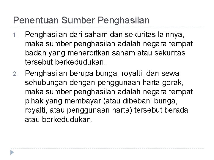 Penentuan Sumber Penghasilan 1. 2. Penghasilan dari saham dan sekuritas lainnya, maka sumber penghasilan