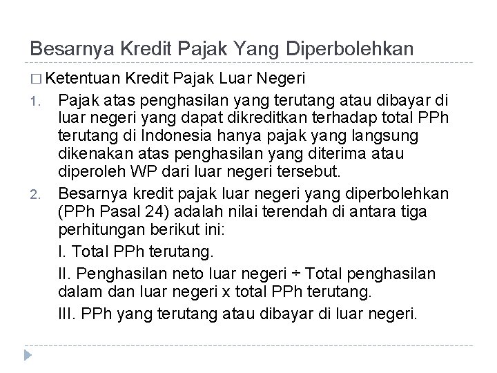 Besarnya Kredit Pajak Yang Diperbolehkan � Ketentuan 1. 2. Kredit Pajak Luar Negeri Pajak