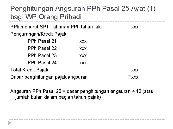 Penghitungan Angsuran PPh Pasal 25 Ayat (1) bagi WP Orang Pribadi PPh menurut SPT