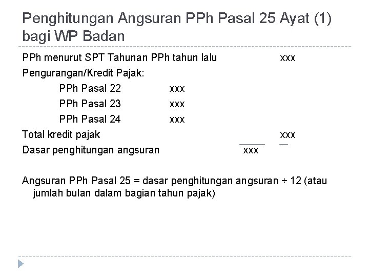 Penghitungan Angsuran PPh Pasal 25 Ayat (1) bagi WP Badan PPh menurut SPT Tahunan