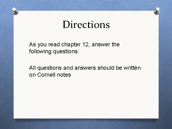Directions As you read chapter 12, answer the following questions. All questions and answers