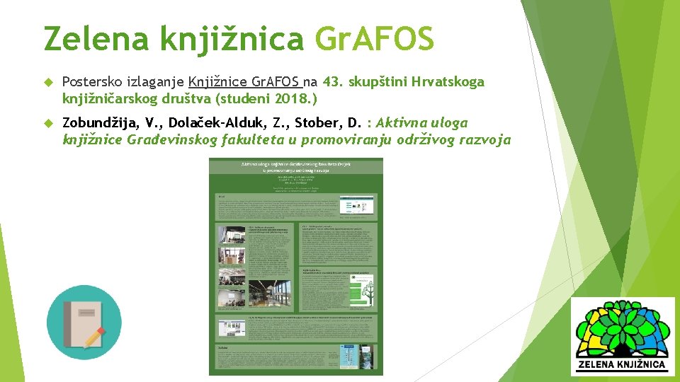 Zelena knjižnica Gr. AFOS Postersko izlaganje Knjižnice Gr. AFOS na 43. skupštini Hrvatskoga knjižničarskog