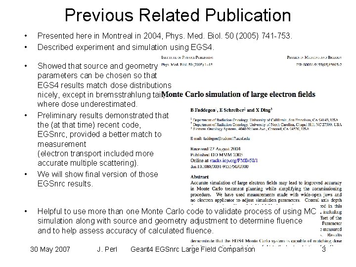 Previous Related Publication • • Presented here in Montreal in 2004, Phys. Med. Biol.