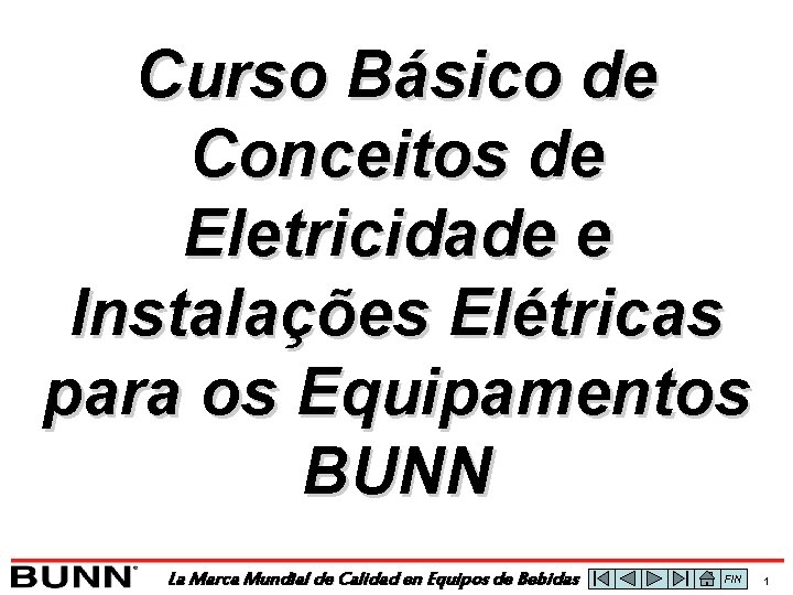 Curso Básico de Conceitos de Eletricidade e Instalações Elétricas para os Equipamentos BUNN La