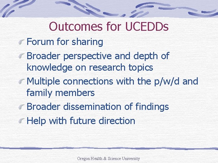 Outcomes for UCEDDs Forum for sharing Broader perspective and depth of knowledge on research