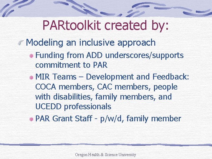 PARtoolkit created by: Modeling an inclusive approach Funding from ADD underscores/supports commitment to PAR
