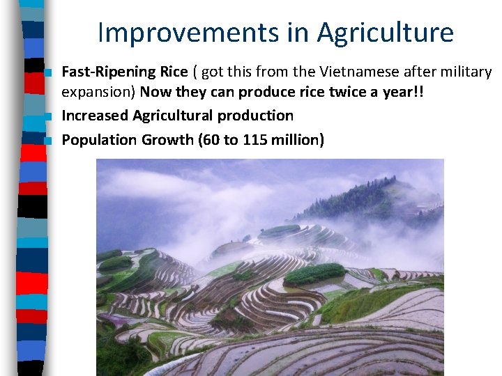 Improvements in Agriculture ■ Fast-Ripening Rice ( got this from the Vietnamese after military