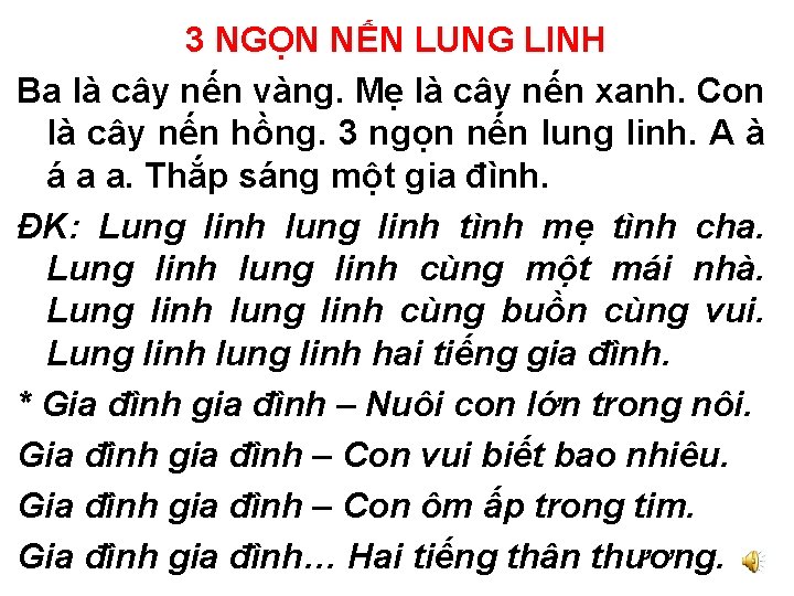 3 NGỌN NẾN LUNG LINH Ba là cây nến vàng. Mẹ là cây nến