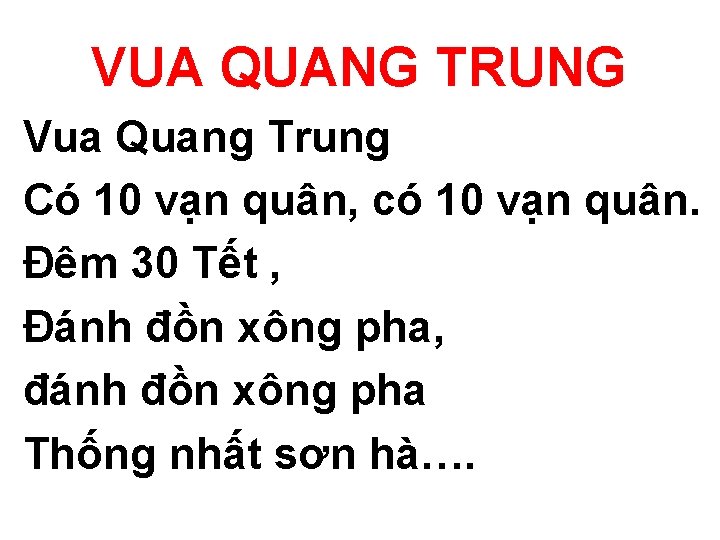 VUA QUANG TRUNG Vua Quang Trung Có 10 vạn quân, có 10 vạn quân.