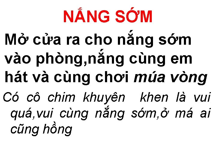 NẮNG SỚM Mở cửa ra cho nắng sớm vào phòng, nắng cùng em hát