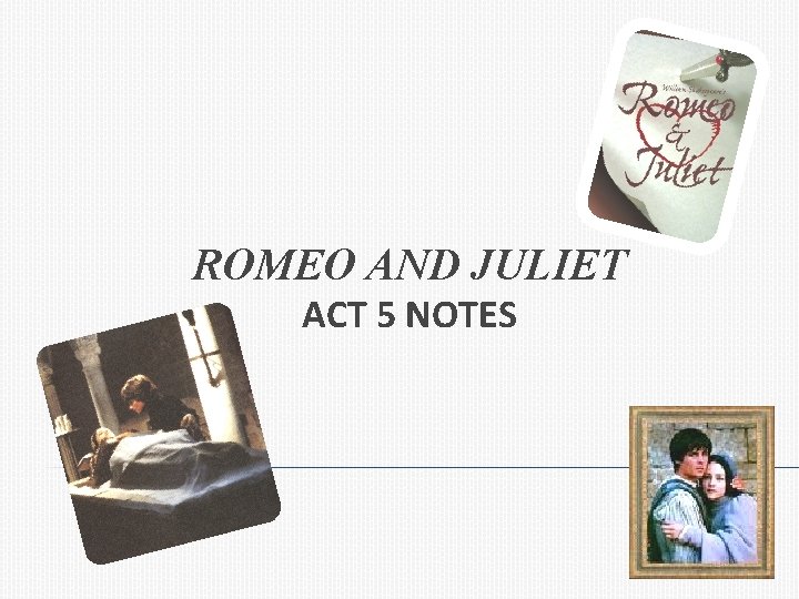 ROMEO AND JULIET ACT 5 NOTES 