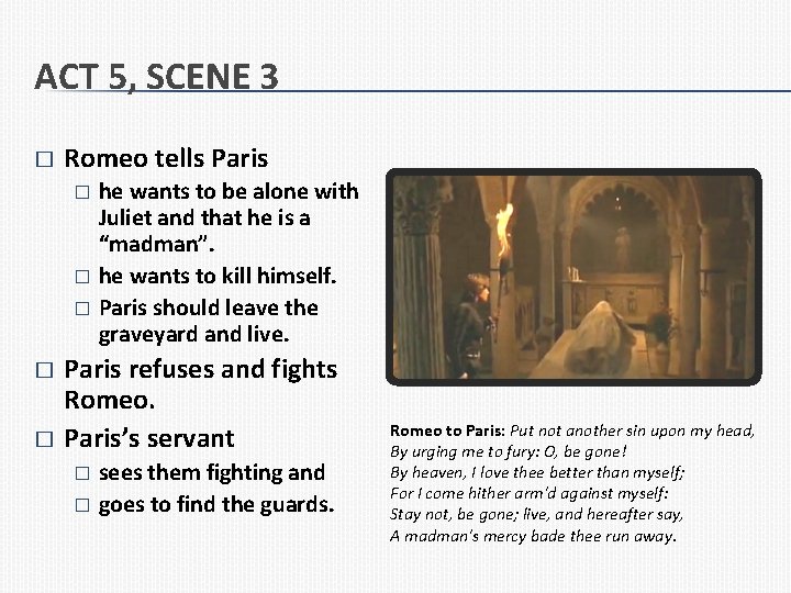 ACT 5, SCENE 3 � Romeo tells Paris � � � he wants to