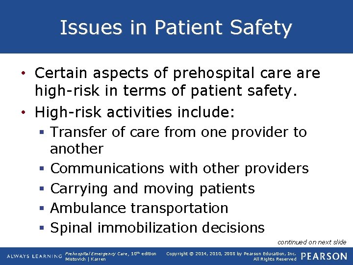 Issues in Patient Safety • Certain aspects of prehospital care high-risk in terms of