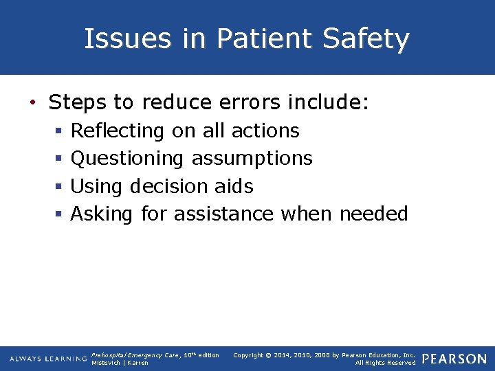 Issues in Patient Safety • Steps to reduce errors include: § § Reflecting on