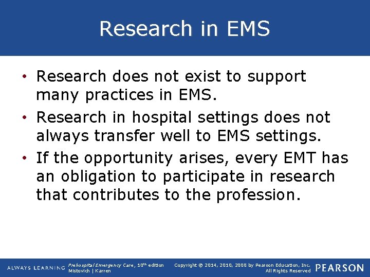 Research in EMS • Research does not exist to support many practices in EMS.