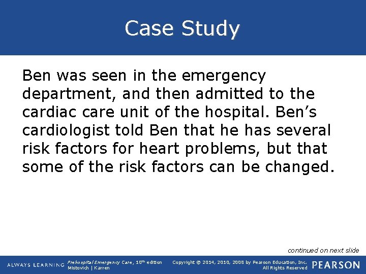 Case Study Ben was seen in the emergency department, and then admitted to the