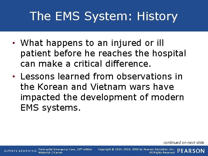 The EMS System: History • What happens to an injured or ill patient before