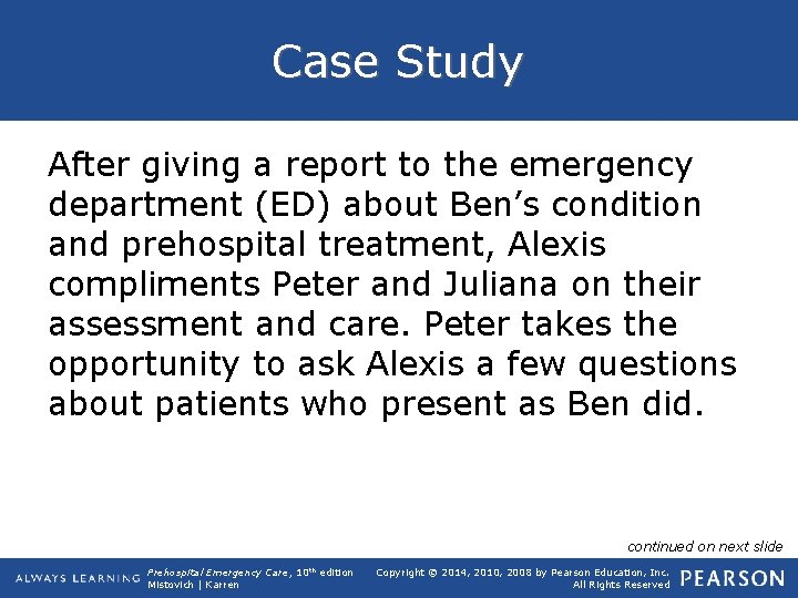 Case Study After giving a report to the emergency department (ED) about Ben’s condition