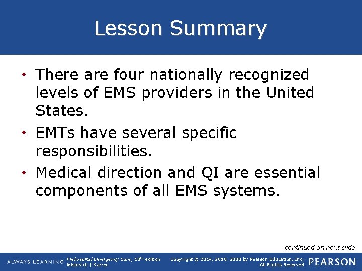 Lesson Summary • There are four nationally recognized levels of EMS providers in the