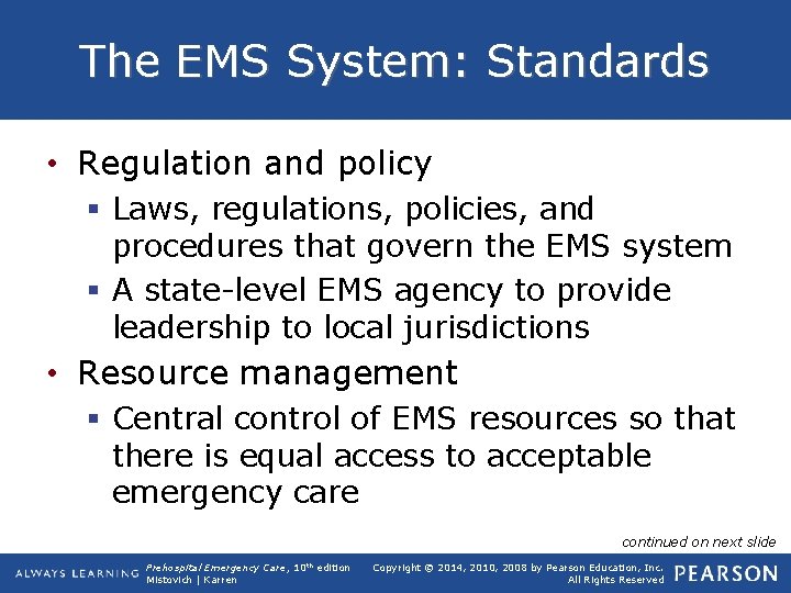 The EMS System: Standards • Regulation and policy § Laws, regulations, policies, and procedures