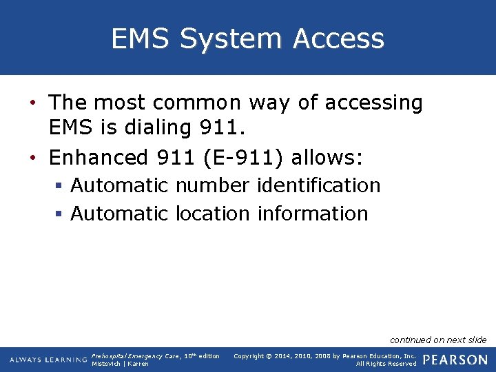 EMS System Access • The most common way of accessing EMS is dialing 911.