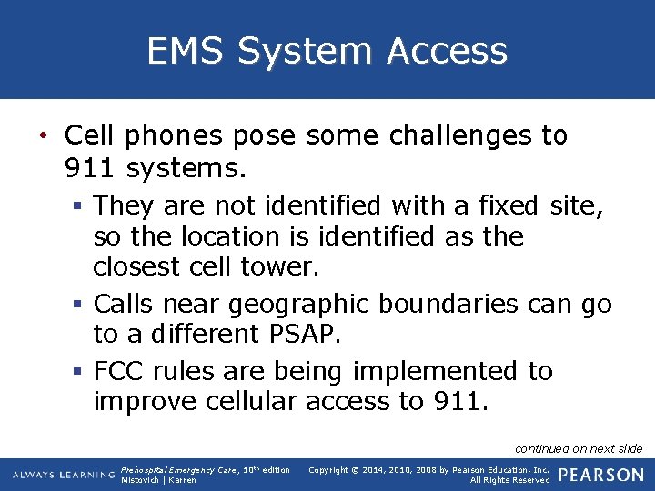 EMS System Access • Cell phones pose some challenges to 911 systems. § They