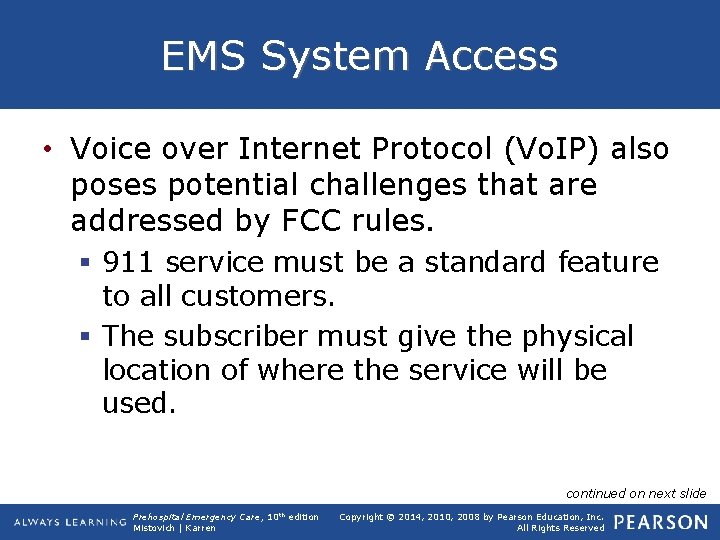 EMS System Access • Voice over Internet Protocol (Vo. IP) also poses potential challenges