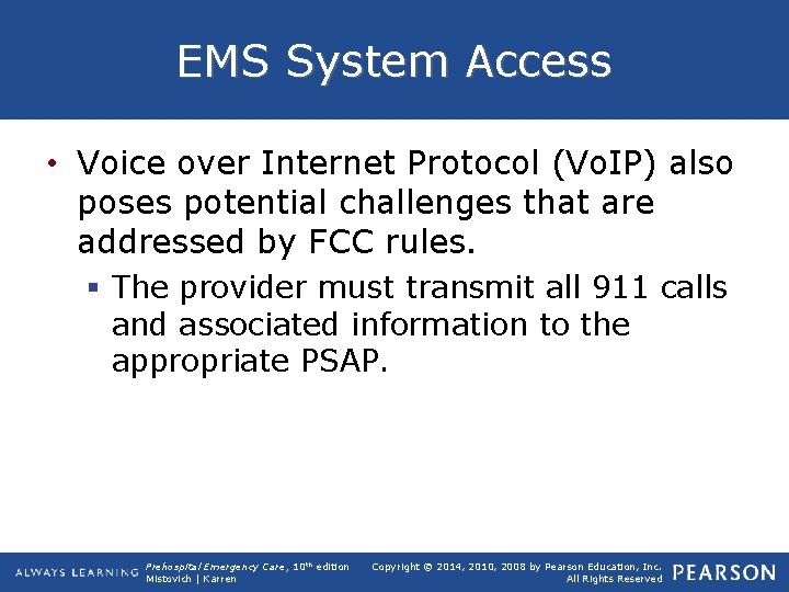 EMS System Access • Voice over Internet Protocol (Vo. IP) also poses potential challenges
