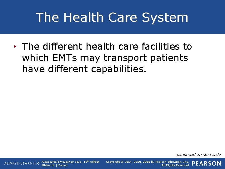 The Health Care System • The different health care facilities to which EMTs may