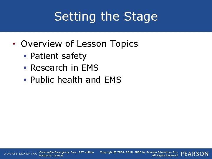 Setting the Stage • Overview of Lesson Topics § Patient safety § Research in