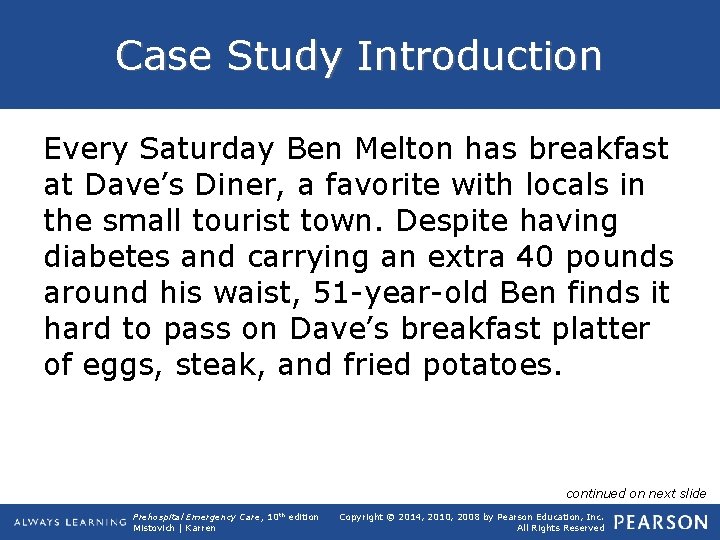 Case Study Introduction Every Saturday Ben Melton has breakfast at Dave’s Diner, a favorite