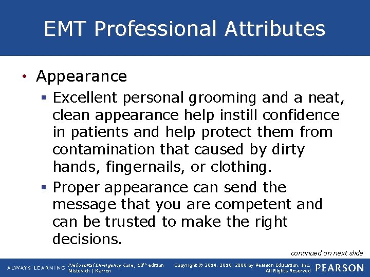 EMT Professional Attributes • Appearance § Excellent personal grooming and a neat, clean appearance