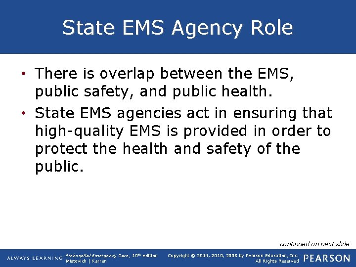 State EMS Agency Role • There is overlap between the EMS, public safety, and