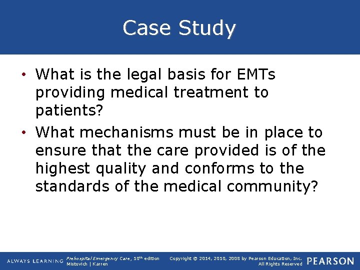 Case Study • What is the legal basis for EMTs providing medical treatment to