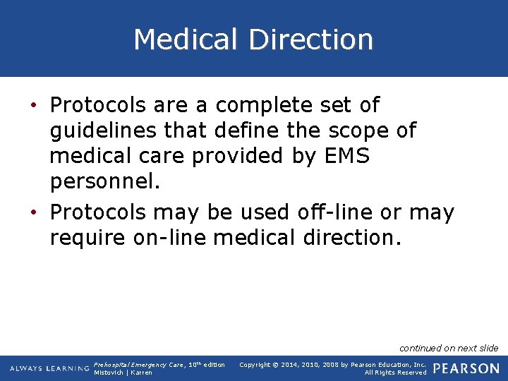 Medical Direction • Protocols are a complete set of guidelines that define the scope