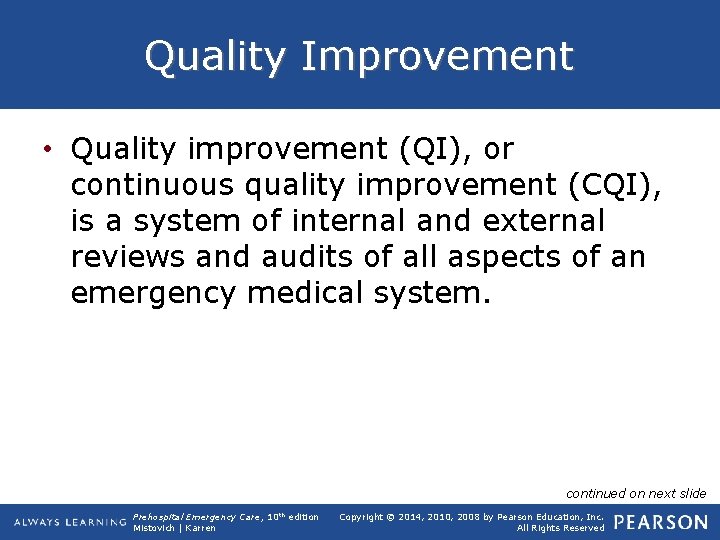 Quality Improvement • Quality improvement (QI), or continuous quality improvement (CQI), is a system