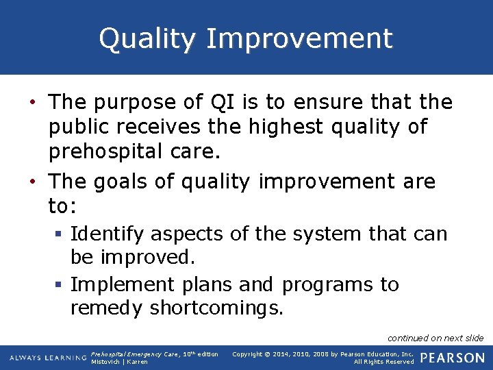 Quality Improvement • The purpose of QI is to ensure that the public receives