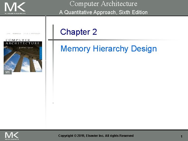Computer Architecture A Quantitative Approach, Sixth Edition Chapter 2 Memory Hierarchy Design Copyright ©