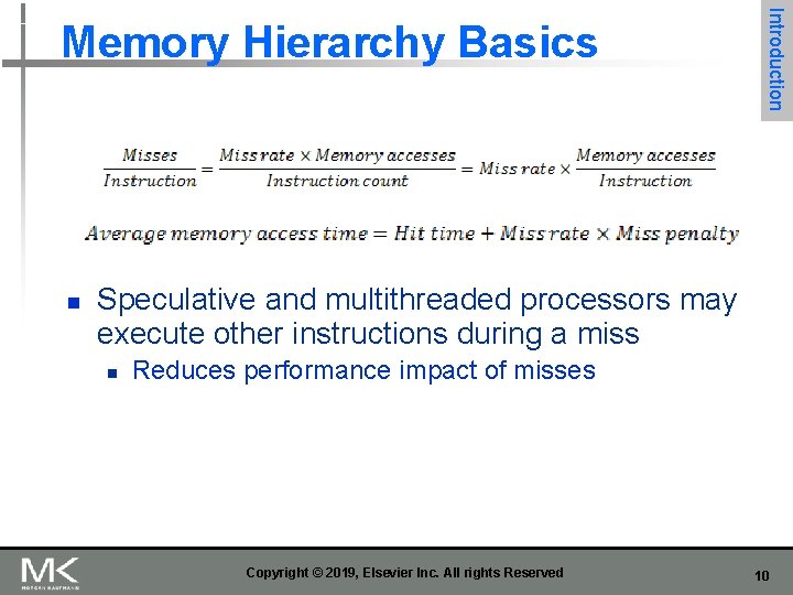 n Introduction Memory Hierarchy Basics Speculative and multithreaded processors may execute other instructions during