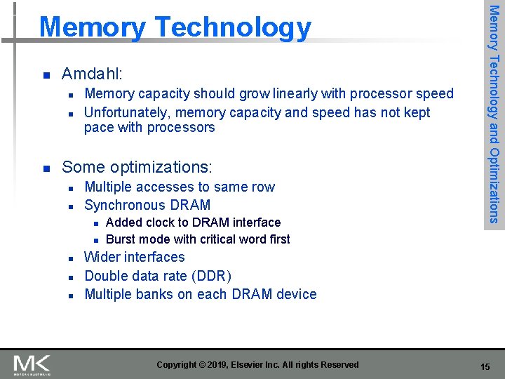 n Amdahl: n n n Memory capacity should grow linearly with processor speed Unfortunately,