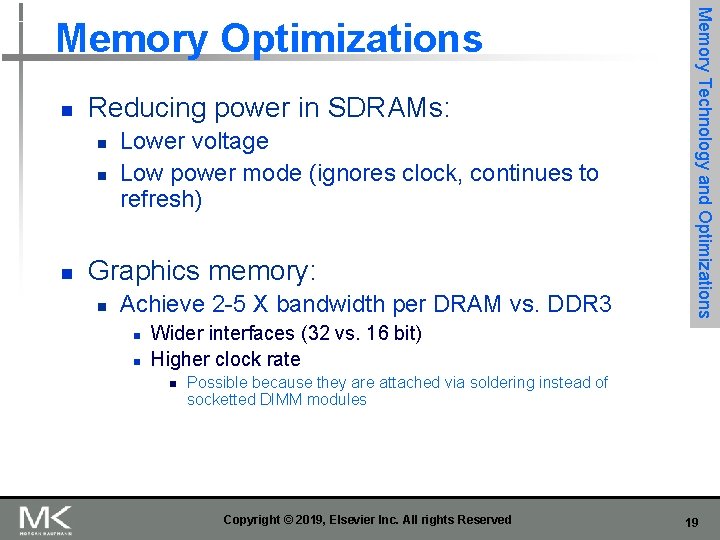 n Reducing power in SDRAMs: n n n Lower voltage Low power mode (ignores