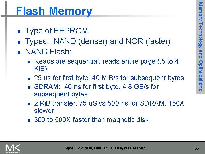 n n n Type of EEPROM Types: NAND (denser) and NOR (faster) NAND Flash: