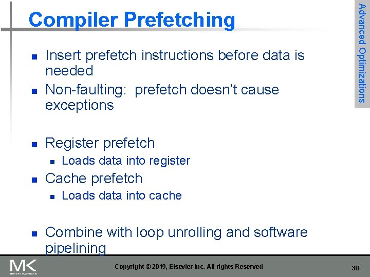 n n n Insert prefetch instructions before data is needed Non-faulting: prefetch doesn’t cause