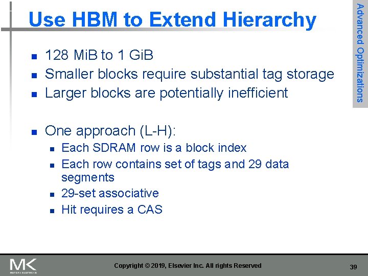 n 128 Mi. B to 1 Gi. B Smaller blocks require substantial tag storage