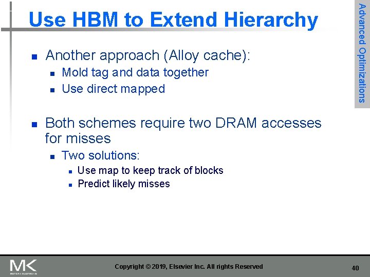 n Another approach (Alloy cache): n n n Mold tag and data together Use