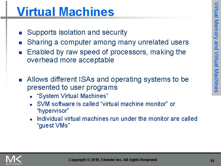 n n Supports isolation and security Sharing a computer among many unrelated users Enabled