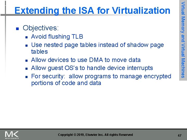 n Objectives: n n n Avoid flushing TLB Use nested page tables instead of