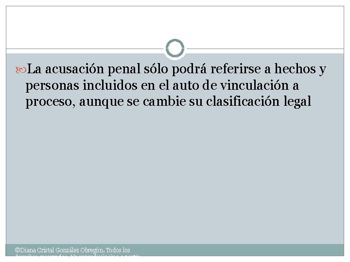  La acusación penal sólo podrá referirse a hechos y personas incluidos en el